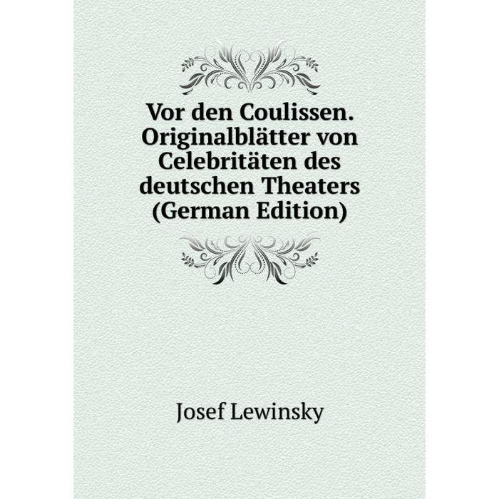 фото Книга vor den coulissen. originalblätter von celebritäten des deutschen theaters (german edition) nobel press