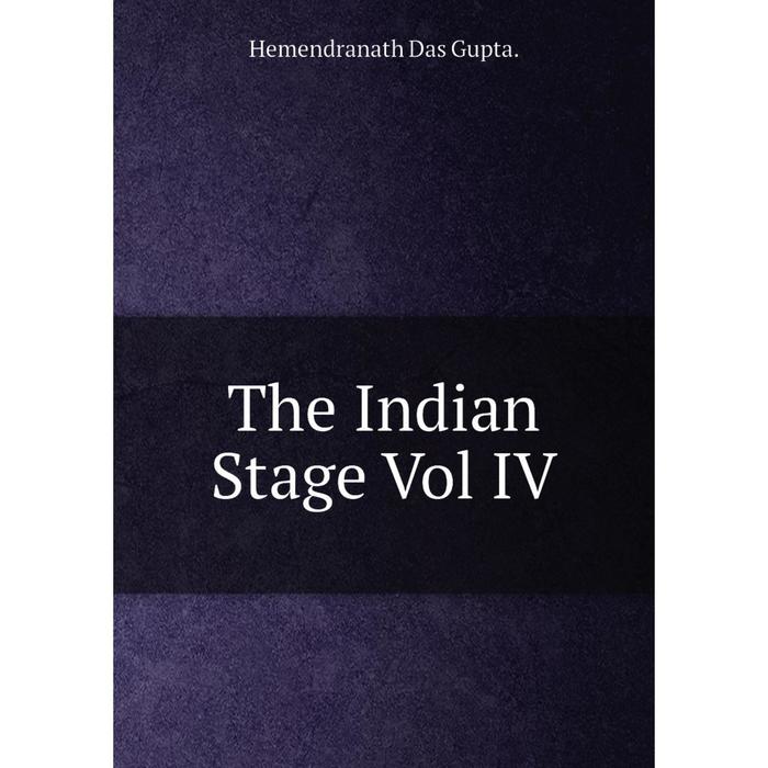 фото Книга the indian stage vol iv nobel press