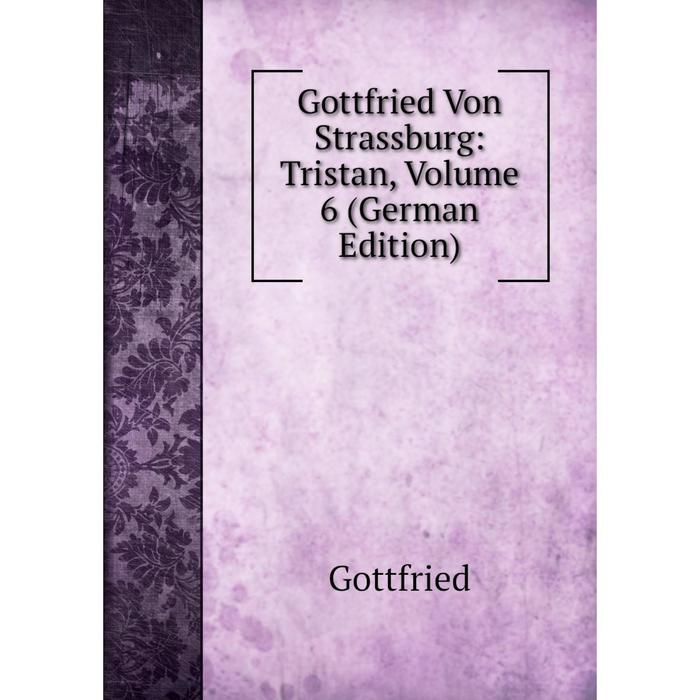 фото Книга gottfried von strassburg: tristan, volume 6 (german edition) nobel press