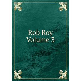 

Книга Rob Roy Volume 3
