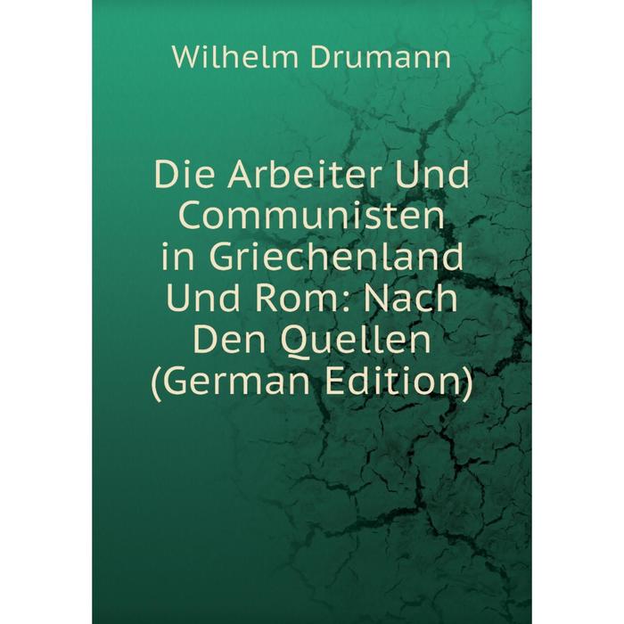 фото Книга die arbeiter und communisten in griechenland und rom: nach den quellen (german edition) nobel press