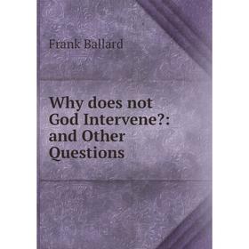

Книга Why does not God Intervene: and Other Questions