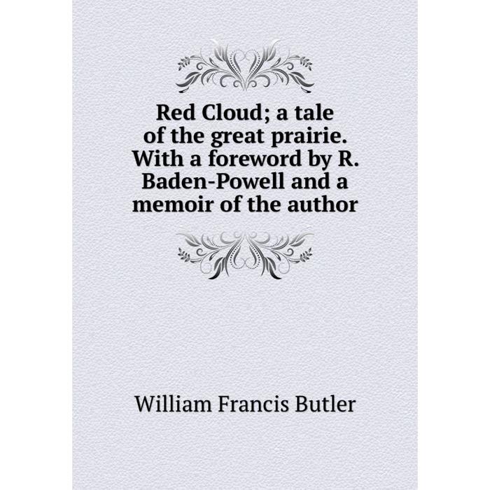 фото Книга red cloud a tale of the great prairie. with a foreword by r. baden-powell and a memoir of the author nobel press