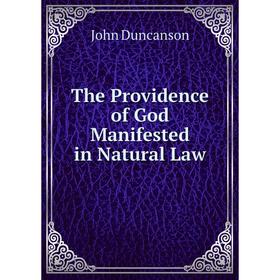 

Книга The Providence of God Manifested in Natural Law