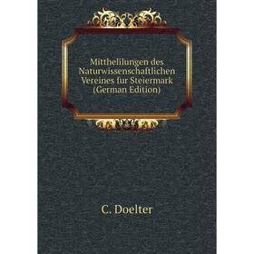 

Книга Mitthelilungen des Naturwissenschaftlichen Vereines fur Steiermark