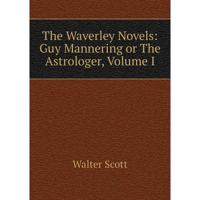 фото Книга the waverley novels: guy mannering or the astrologer, volume i nobel press