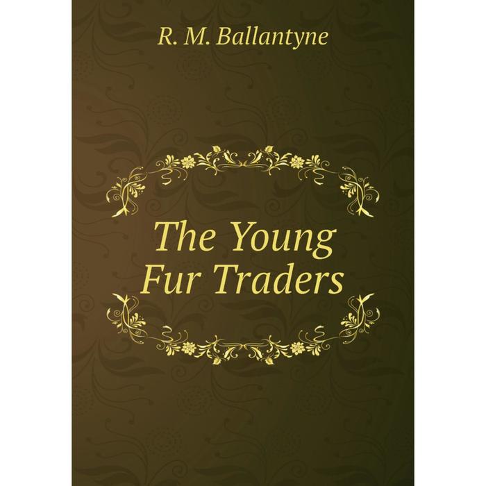 фото Книга the young fur traders nobel press