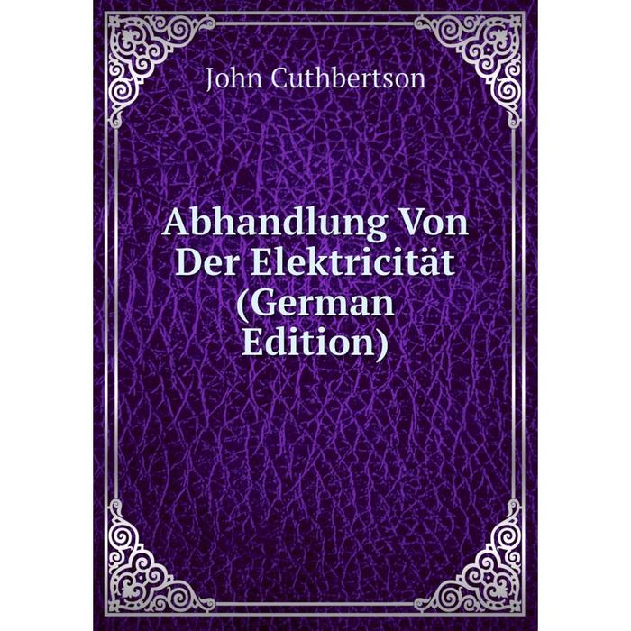 фото Книга abhandlung von der elektricität (german edition) nobel press