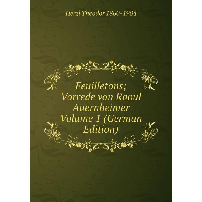 фото Книга feuilletons vorrede von raoul auernheimer volume 1 (german edition) nobel press