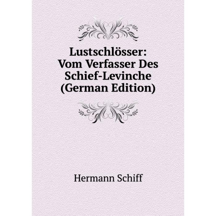 фото Книга lustschlösser: vom verfasser des schief-levinche nobel press