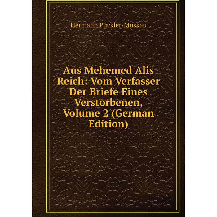 фото Книга aus mehemed alis reich: vom verfasser der briefe eines verstorbenen, volume 2 (german edition) nobel press