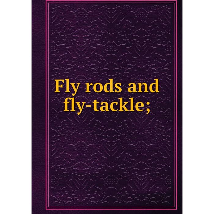 фото Книга fly rods and fly-tackle nobel press