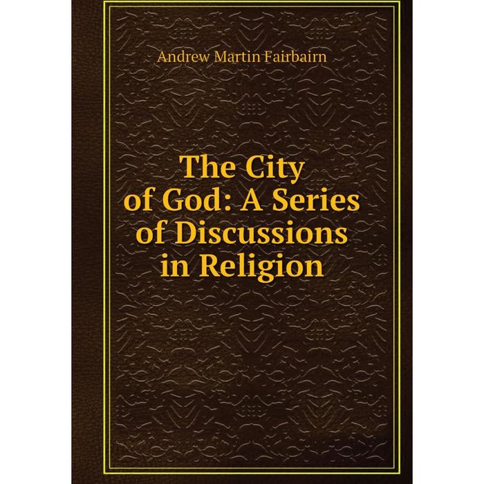 фото Книга the city of god: a series of discussions in religion nobel press