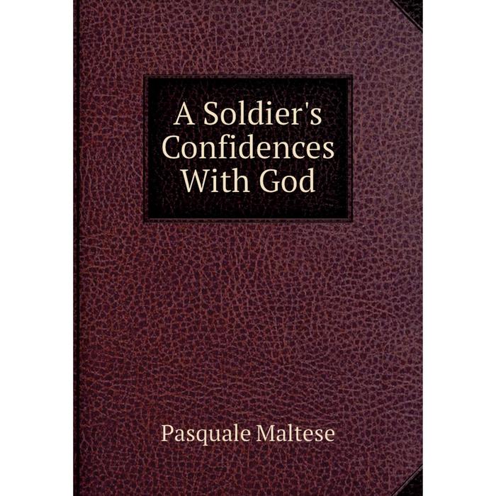 фото Книга a soldier's confidences with god nobel press