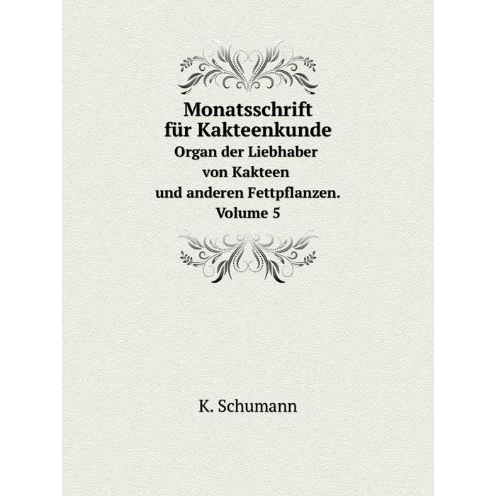 фото Книга monatsschrift für kakteenkundeorgan der liebhaber von kakteen und anderen fettpflanzen volume 5 nobel press