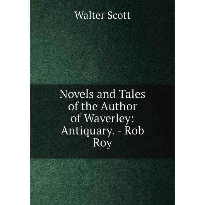 фото Книга novels and tales of the author of waverley: antiquary — rob roy nobel press