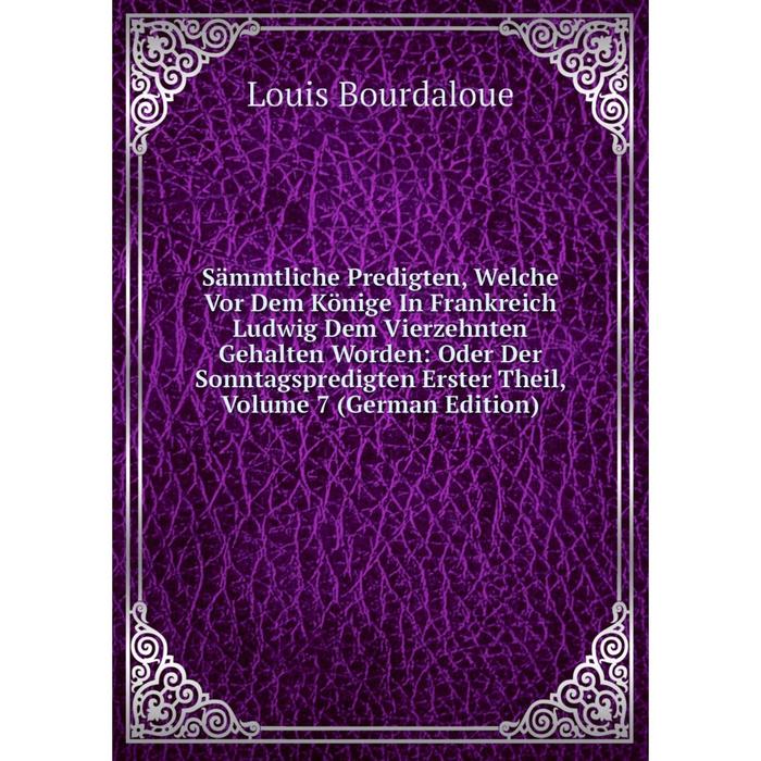 фото Книга sammtliche predigten, welche vor dem könige in frankreich ludwig dem vierzehnten gehalten worden nobel press