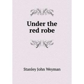 

Книга Under the red robe