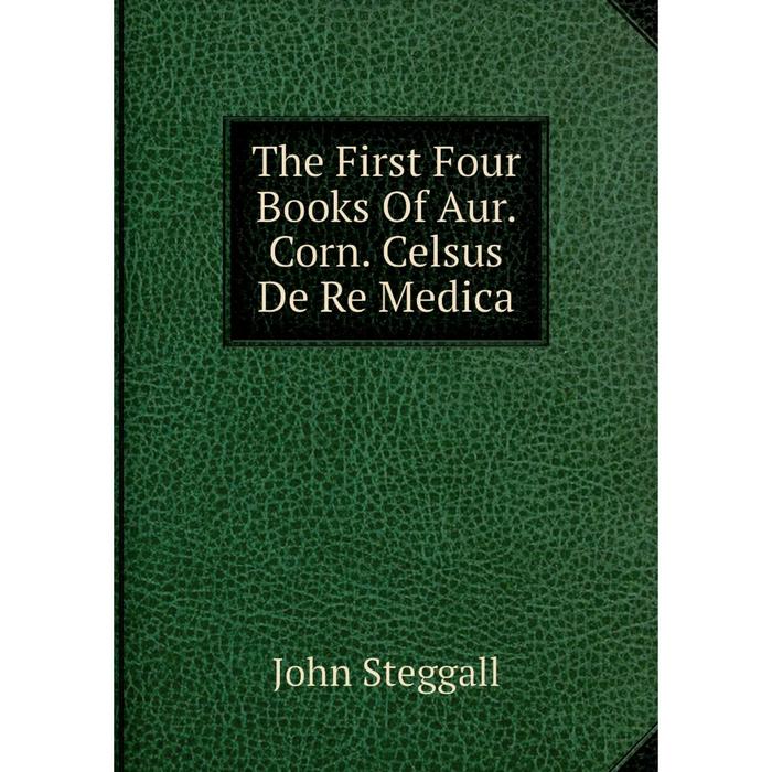 фото Книга the first four books of aur. corn. celsus de re medica nobel press