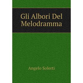 

Книга Gli Albori Del Melodramma