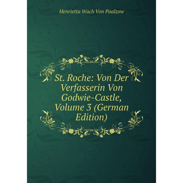 фото Книга st. roche: von der verfasserin von godwie-castle, volume 3 (german edition) nobel press