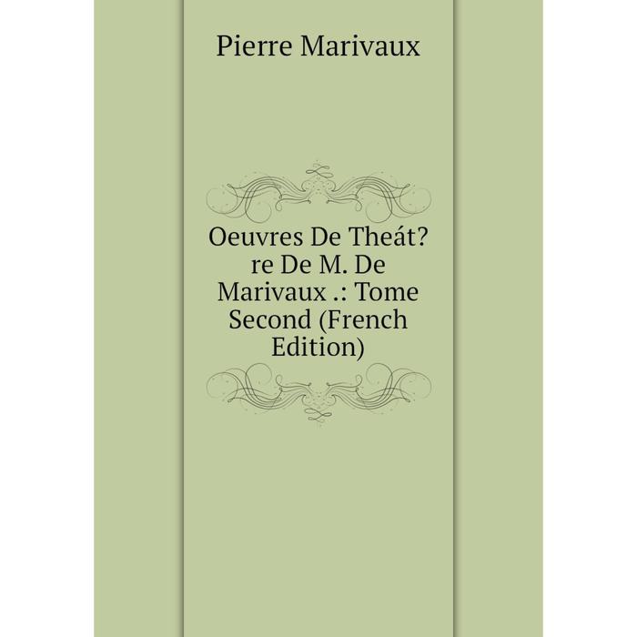 фото Книга oeuvres de theát?re de m de marivaux: tome second nobel press