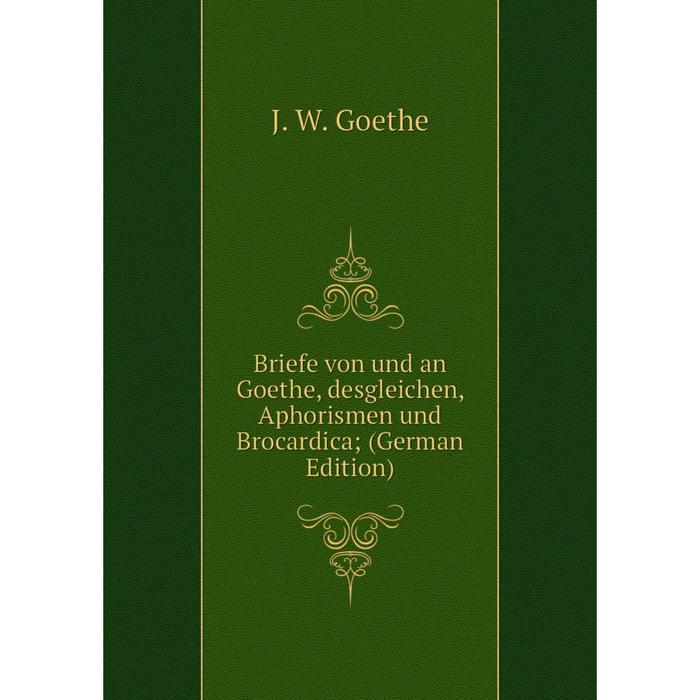 фото Книга briefe von und an goethe, desgleichen, aphorismen und brocardica (german edition) nobel press