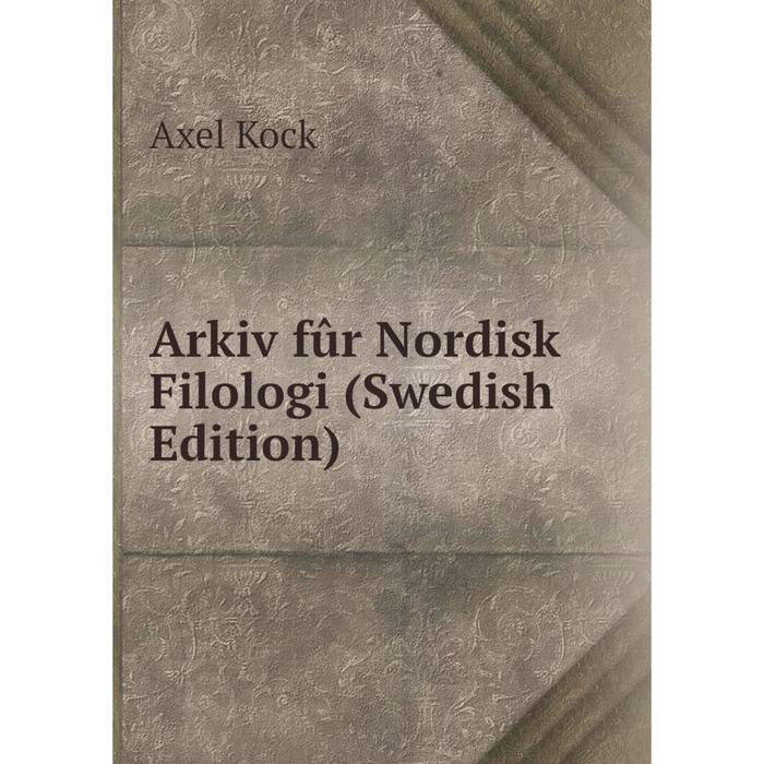фото Книга arkiv fûr nordisk filologi (swedish edition) nobel press