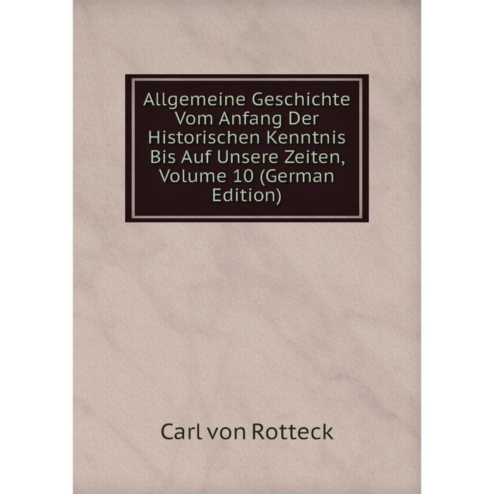 фото Книга allgemeine geschichte vom anfang der historischen kenntnis bis auf unsere zeiten, volume 10 (german edition) nobel press