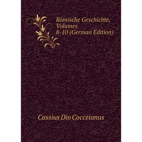 

Книга Römische Geschichte, Volumes 8-10 (German Edition)