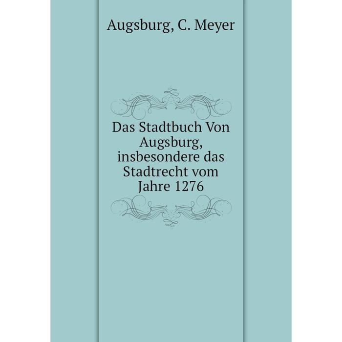 фото Книга das stadtbuch von augsburg, insbesondere das stadtrecht vom jahre 1276 nobel press