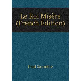 

Книга Le Roi Misère