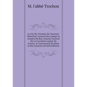 

Книга La Vie Du Vicomte De Turenne: Maréchal, General Des Camps Armées De Roi, Colonel General De La Cavalerie Legere De France, Gouverneur Du Hau