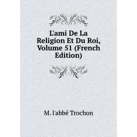 

Книга L'ami De La Religion Et Du Roi, Volume 51