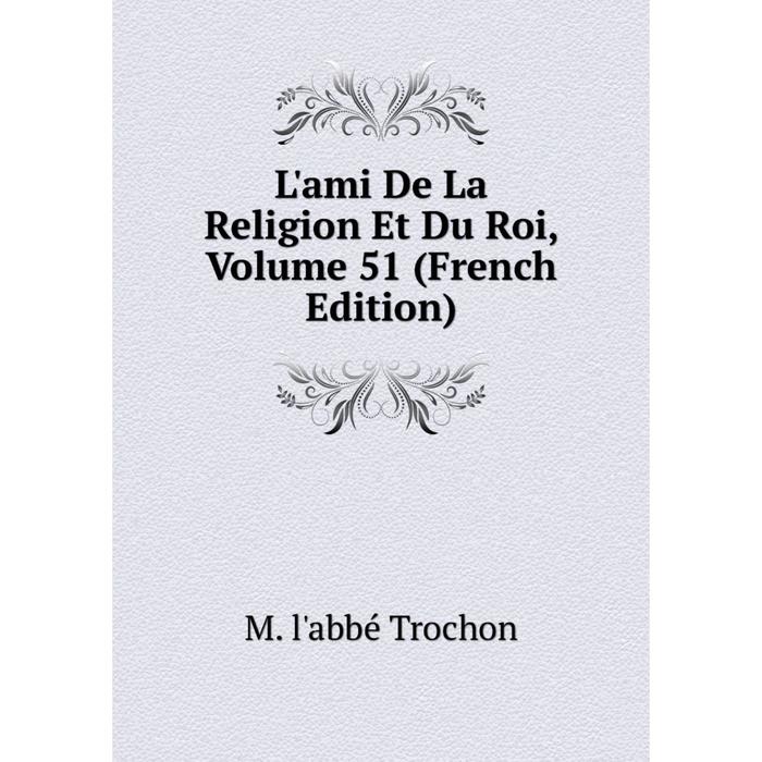 фото Книга l'ami de la religion et du roi, volume 51 nobel press