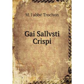 

Книга Gai Sallvsti Crispi