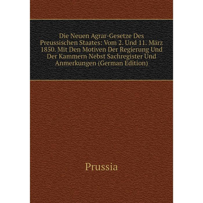 фото Книга die neuen agrar-gesetze des preussischen staates nobel press