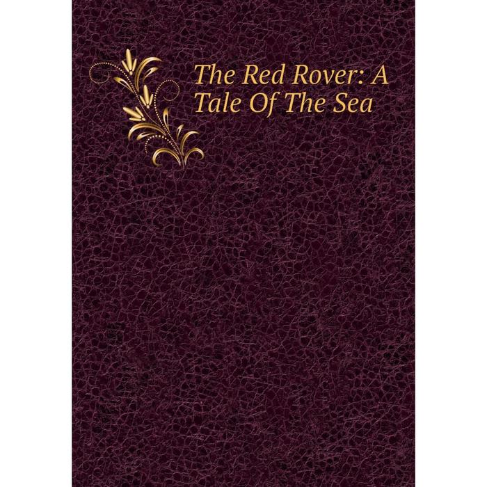 фото Книга the red rover: a tale of the sea nobel press