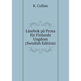 

Книга Läsebok på Prosa für Finlands Ungdom (Swedish Edition)