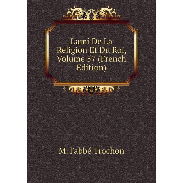 фото Книга l'ami de la religion et du roi, volume 57 nobel press