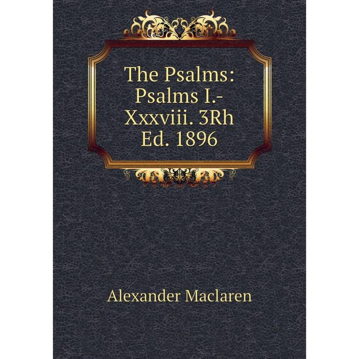 фото Книга the psalms: psalms i.-xxxviii. 3rh ed. 1896 nobel press