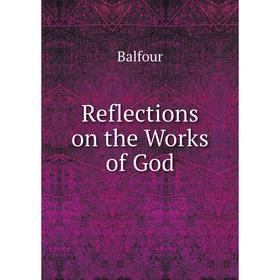 

Книга Reflections on the Works of God