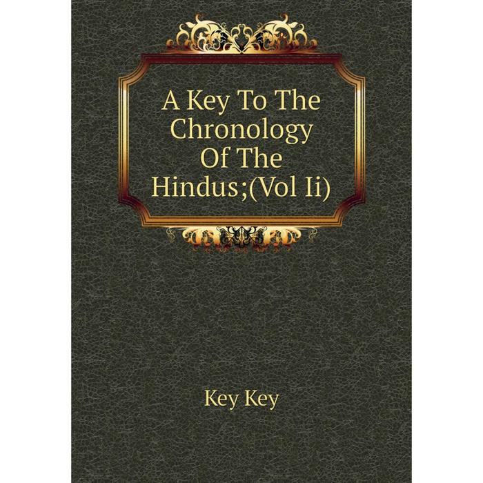 фото Книга a key to the chronology of the hindus (vol ii) nobel press