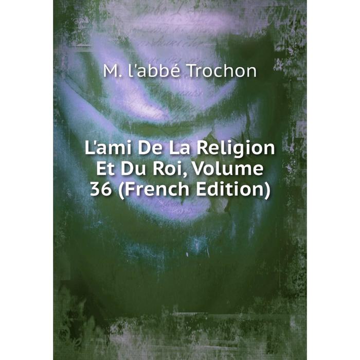 фото Книга l'ami de la religion et du roi, volume 36 nobel press