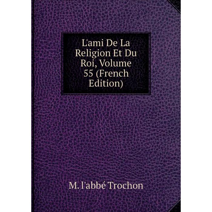 фото Книга l'ami de la religion et du roi, volume 55 nobel press