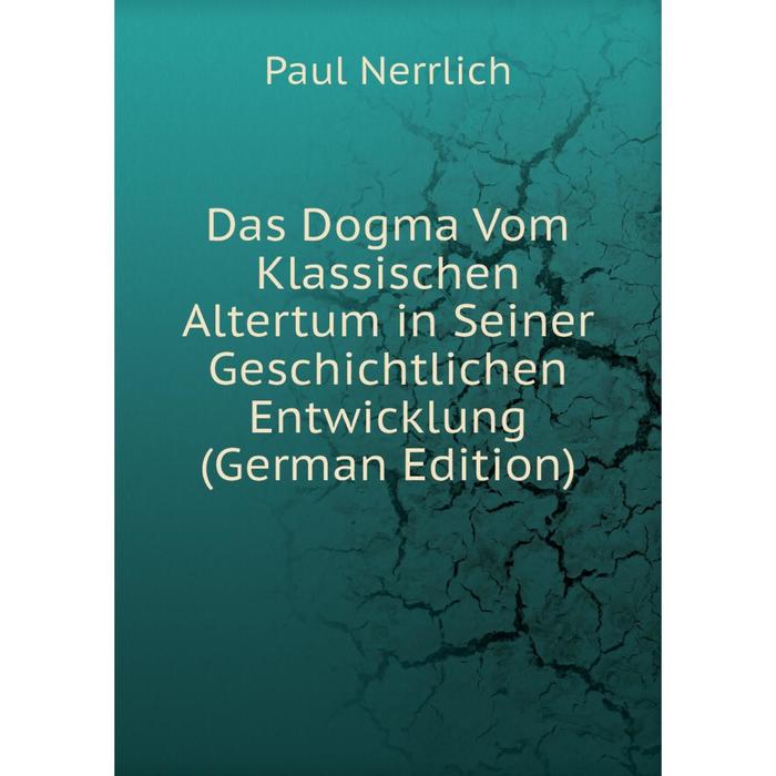 фото Книга das dogma vom klassischen altertum in seiner geschichtlichen entwicklung (german edition) nobel press