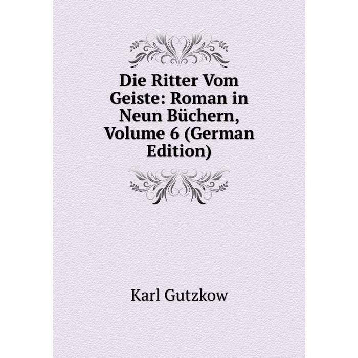 фото Книга die ritter vom geiste: roman in neun büchern, volume 6 (german edition) nobel press