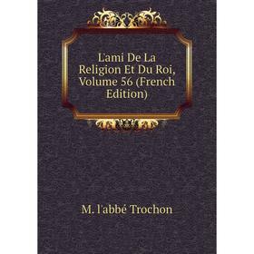 

Книга L'ami De La Religion Et Du Roi, Volume 56