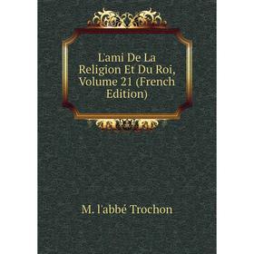 

Книга L'ami De La Religion Et Du Roi, Volume 21