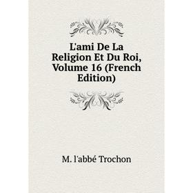 

Книга L'ami De La Religion Et Du Roi, Volume 16
